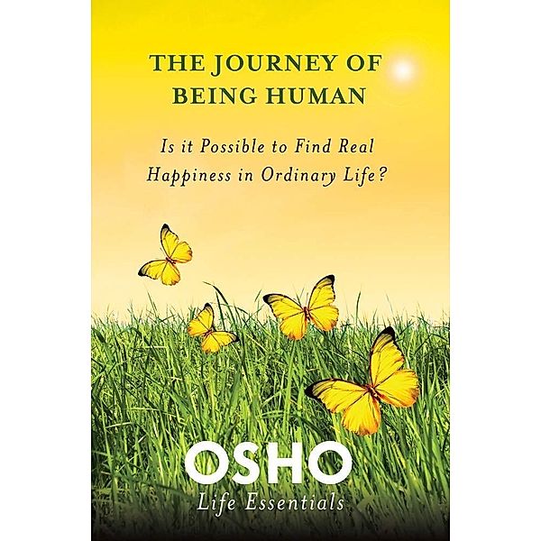 The Journey of Being Human / Osho Life Essentials, Osho