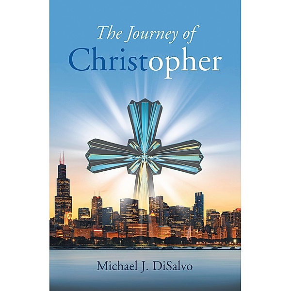 The Journey of Christopher, Michael J. DiSalvo