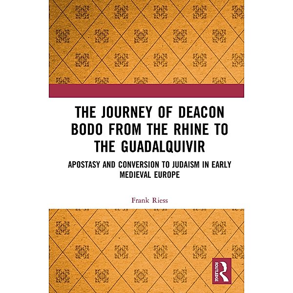 The Journey of Deacon Bodo from the Rhine to the Guadalquivir, Frank Riess