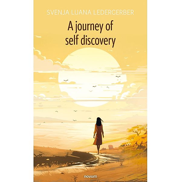 The journey of discovery of yourself, Svenja Luana Ledergerber