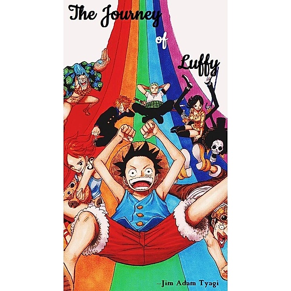 The Journey Of Luffy, Jim Adam Tyagi