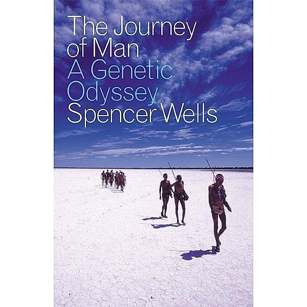 The Journey of Man, Spencer Wells