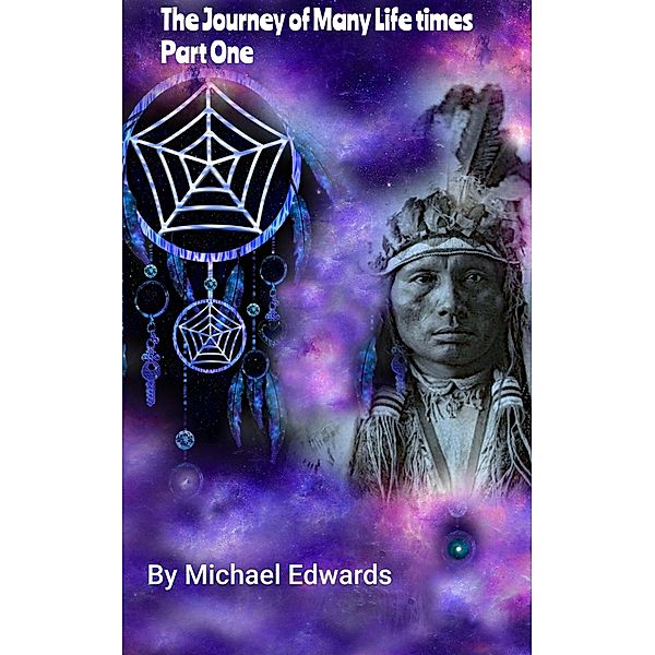 The Journey of Many Lifetimes Part One, Michael Edwards