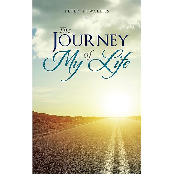 The Journey of My Life, Peter Thwallies