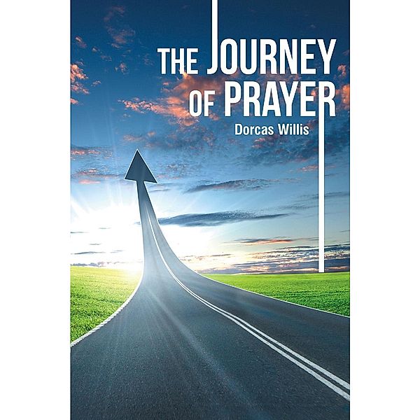 The Journey of Prayer, Dorcas Willis