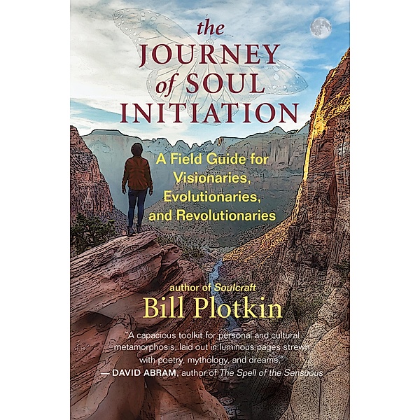 The Journey of Soul Initiation, Bill Plotkin