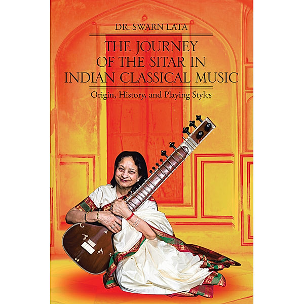 The Journey of the Sitar in Indian Classical Music, Dr. Swarn Lata