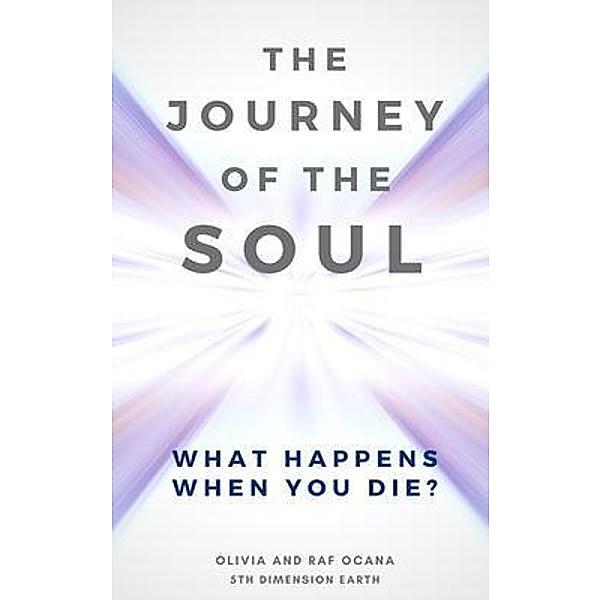 The Journey Of The Soul / 5th Dimension Earth S.L, Olivia And Raf Ocana