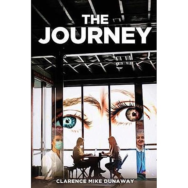 The Journey / Parchment Global Publishing, Clarence Mike Dunaway