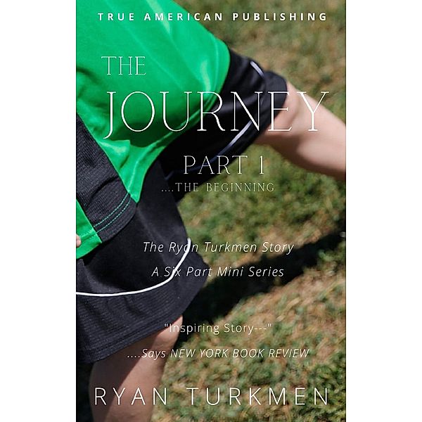 The Journey (Part 1..The Beginning, #1) / Part 1..The Beginning, Ryan Turkmen