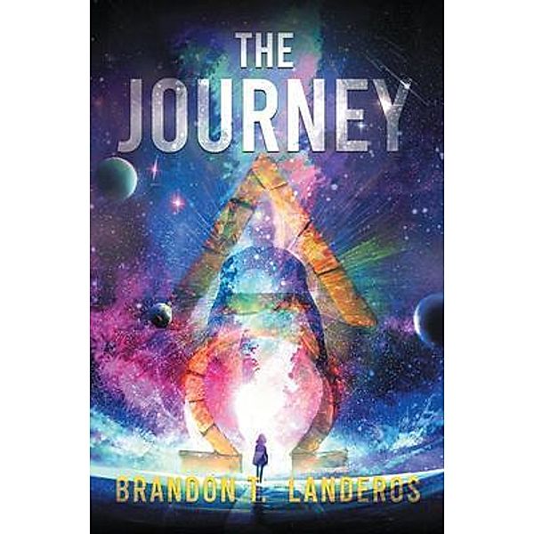 The Journey / Stratton Press, Brandon T Landeros