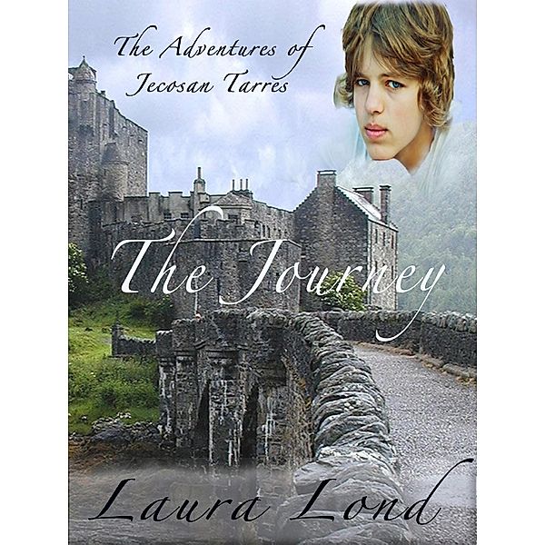 The Journey (The Adventures of Jecosan Tarres, #1), Laura Lond