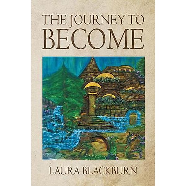 The Journey to Become, Laura Blackburn