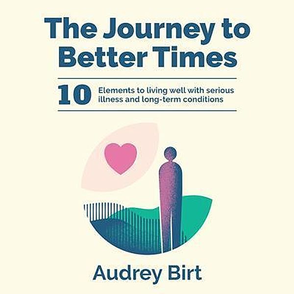 The Journey to Better Times, Audrey Birt