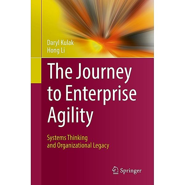 The Journey to Enterprise Agility, Daryl Kulak, Hong Li