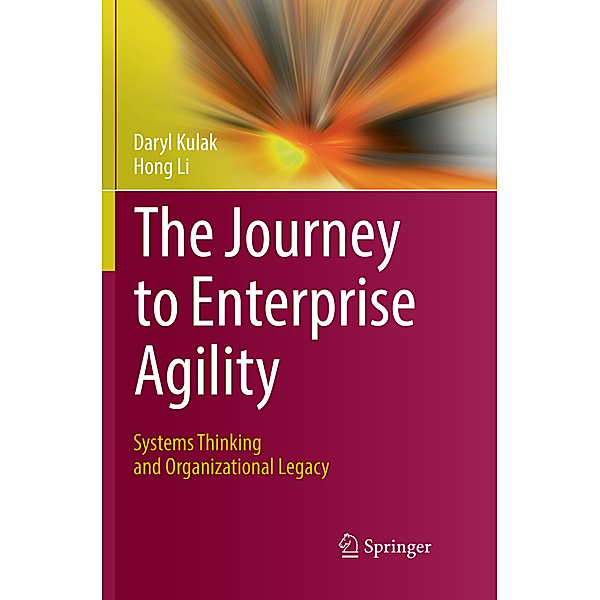 The Journey to Enterprise Agility, Daryl Kulak, Hong Li