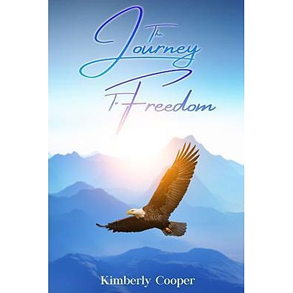 The Journey To Freedom, Kimberly Cooper