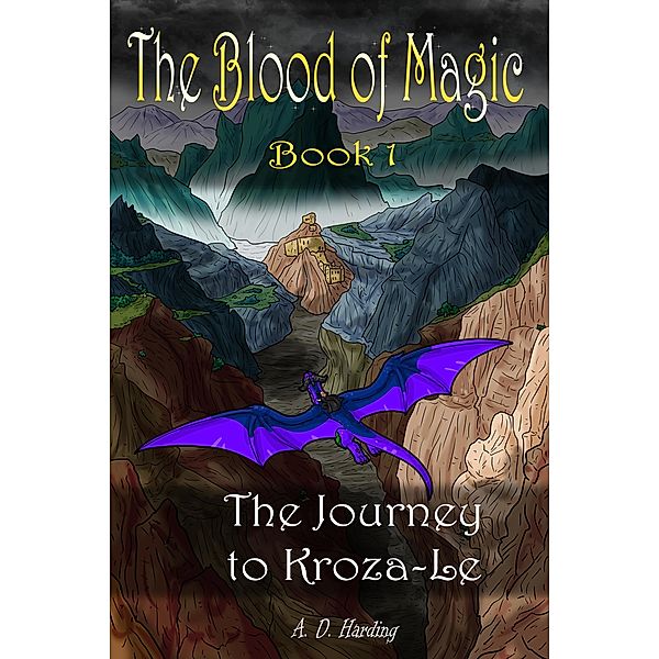 The Journey to Kroza-Le (The Blood of Magic, #1) / The Blood of Magic, A. D. Harding