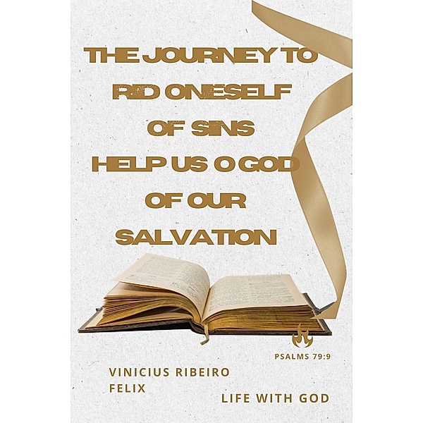 The Journey to Rid Oneself of Sins Help us, O God of our salvation, Vinicius Ribeiro