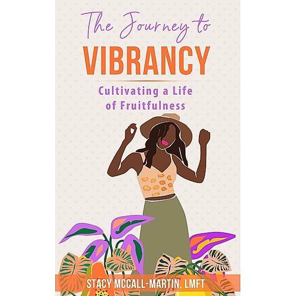 The Journey to Vibrancy, Stacy McCall-Martin