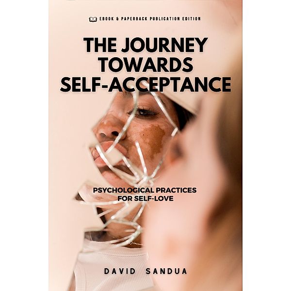 The Journey Towards Self-Acceptance, David Sandua