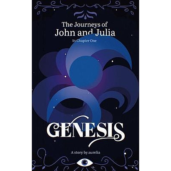 The Journeys of John and Julia: In Chapter One / The Journeys of John and Julia Bd.1, Aurelia