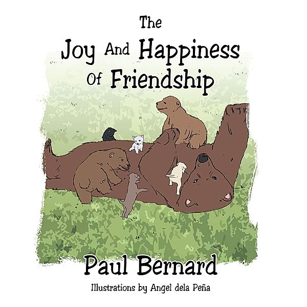 The Joy and Happiness of Friendship, Paul Bernard