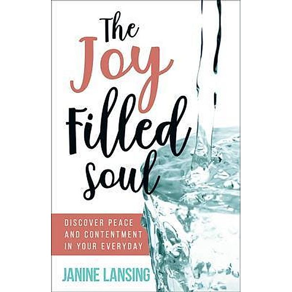 The Joy Filled Soul, Janine Lansing