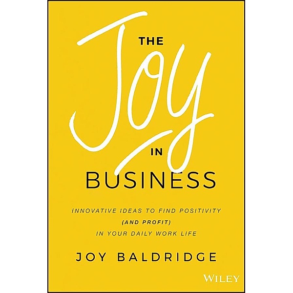 The Joy in Business, Joy J. D. Baldridge