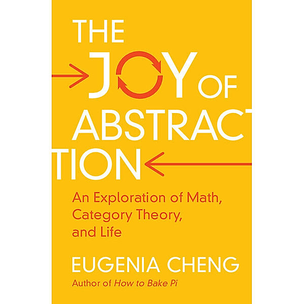 The Joy of Abstraction, Eugenia Cheng