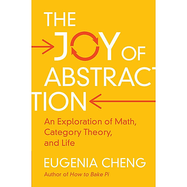 The Joy of Abstraction, Eugenia Cheng