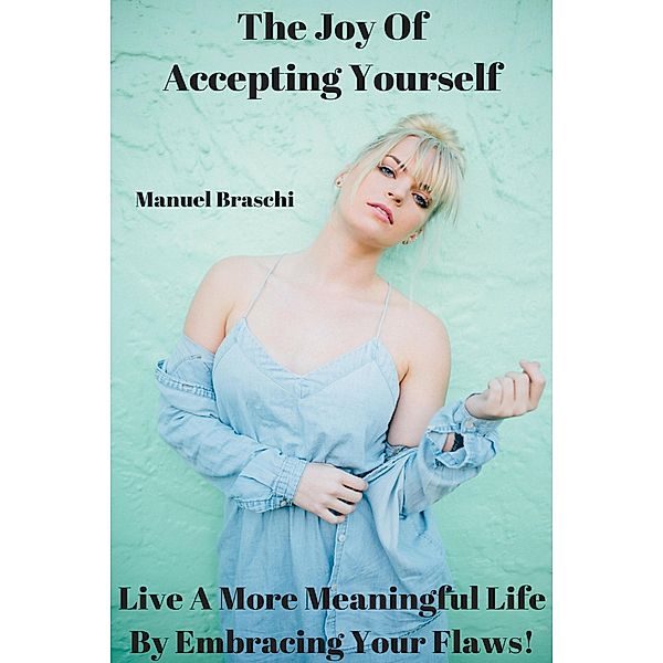 The Joy Of Accepting Yourself, Manuel Braschi