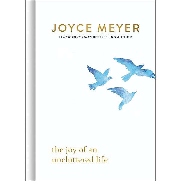 The Joy of an Uncluttered Life, Joyce Meyer