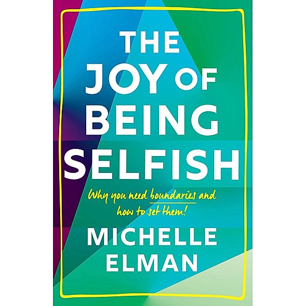 The Joy of Being Selfish, Michelle Elman