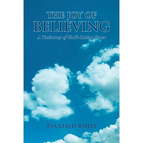 The Joy of Believing, Eva Leigh Bailey