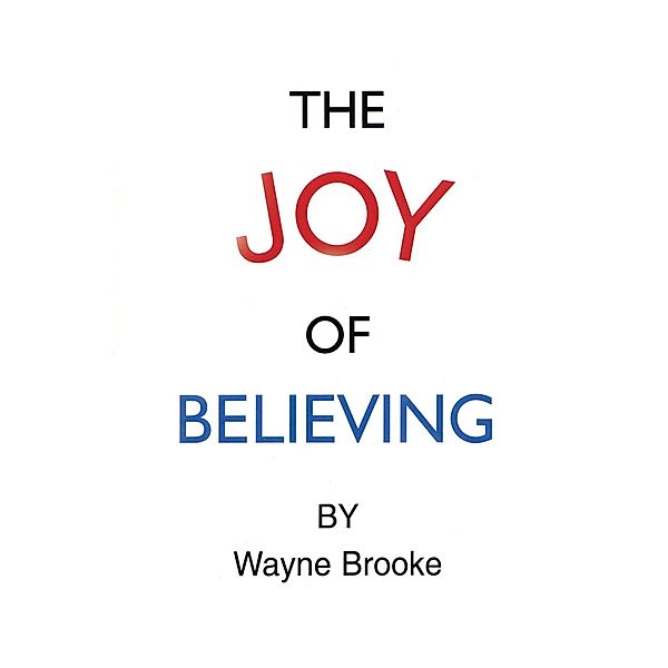 The Joy of Believing, Wayne Brooke