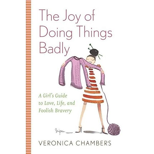 The Joy of Doing Things Badly, Veronica Chambers