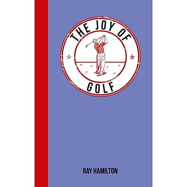 The Joy of Golf, Ray Hamilton