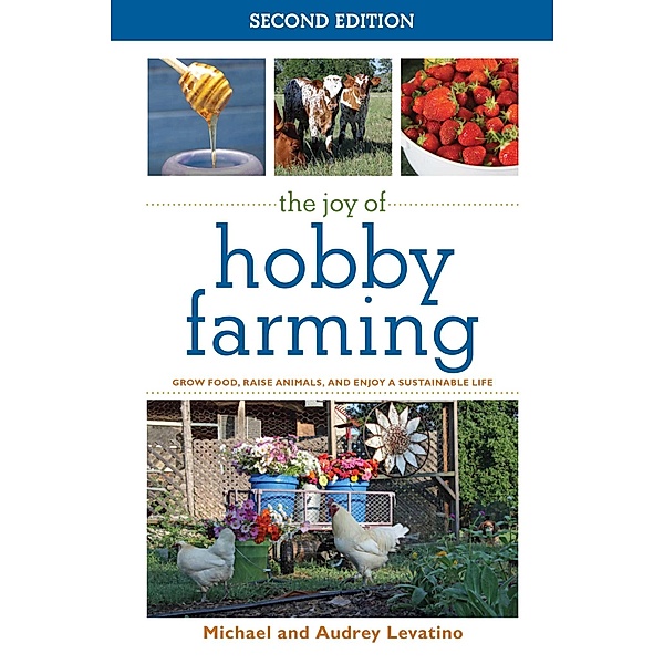 The Joy of Hobby Farming, Michael Levatino, Audrey Levatino
