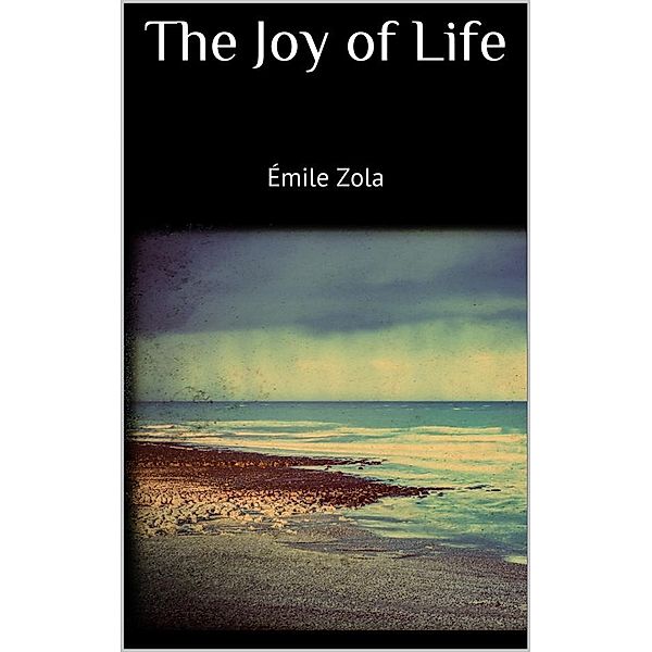 The Joy of Life, Émile Zola