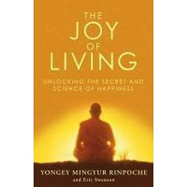 The Joy of Living, Eric Swanson, Yongey Mingyur Rinpoche