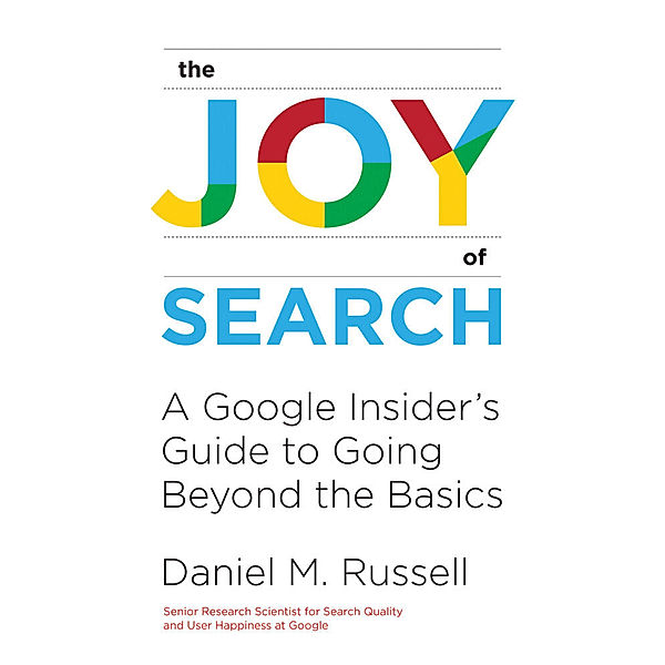 The Joy of Search, Daniel M. Russell