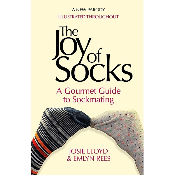 The Joy of Socks: A Gourmet Guide to Sockmating, Emlyn Rees, Josie Lloyd