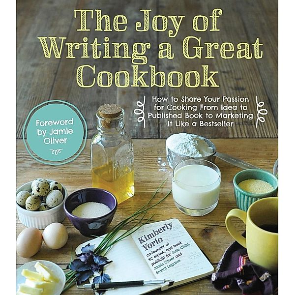 The Joy of Writing a Great Cookbook, Kim Yorio