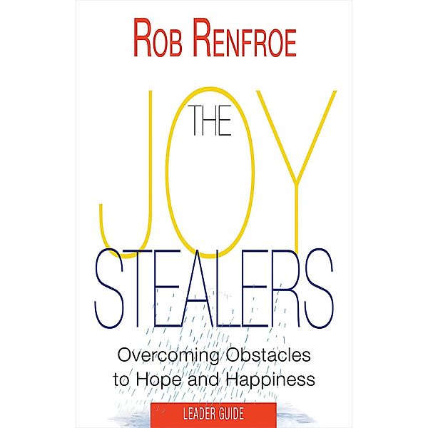 The Joy Stealers Leader Guide, Rob Renfroe