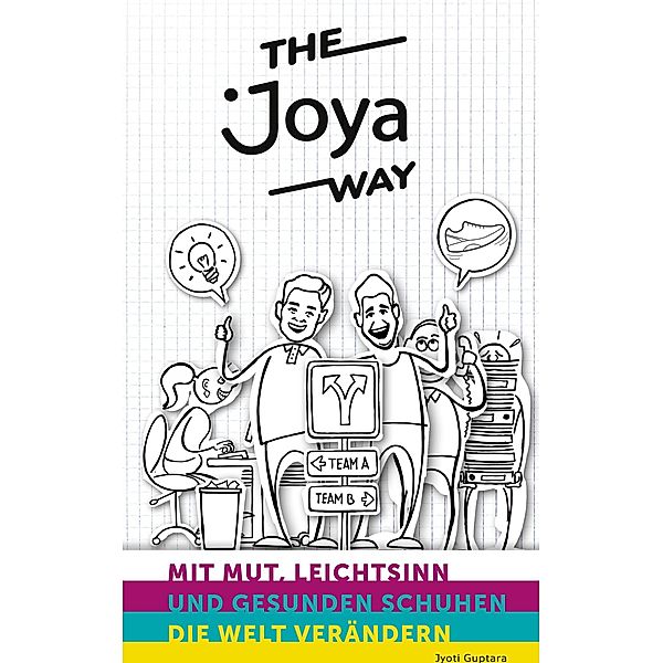 The Joya Way, Jyoti Guptara, Claudio Minder, Karl Müller