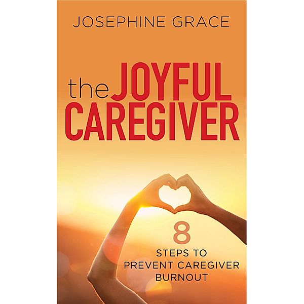 The Joyful Caregiver, Josephine Grace