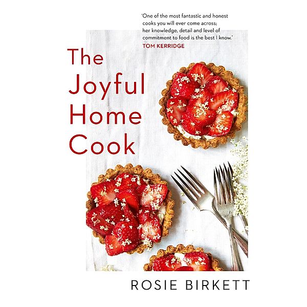 The Joyful Home Cook, Rosie Birkett
