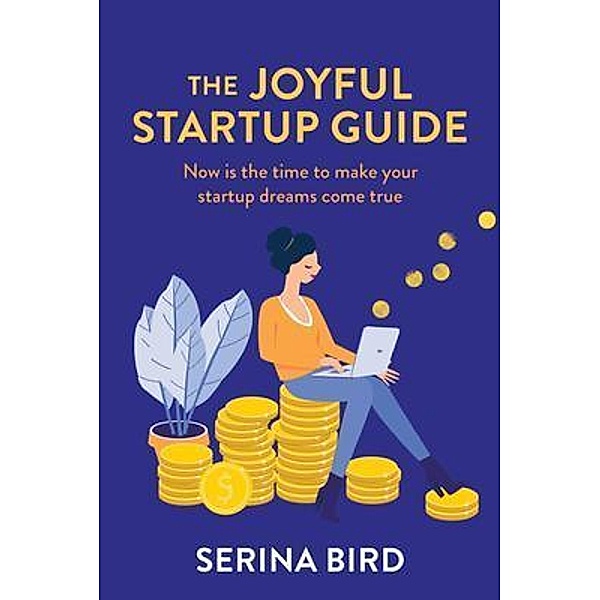 The Joyful Startup Guide, Serina Bird