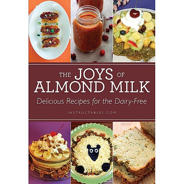 The Joys of Almond Milk, Instructables. com